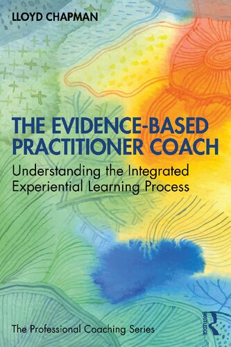 The Evidence-Based Practitioner Coach: Understanding the Integrated Experiential Learning Process (PDF/EPUB Version)
