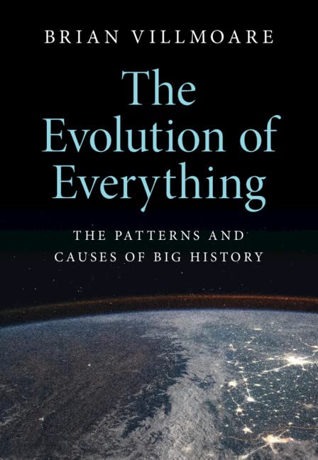 The Evolution of Everything: The Patterns and Causes of Big History (PDF/EPUB Version)
