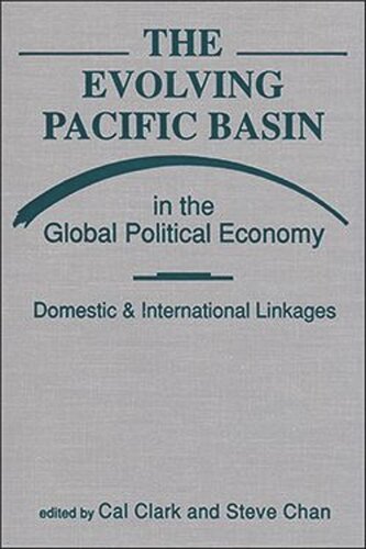 The Evolving Pacific Basin in the Global Political Economy: Domestic and International Linkages (PDF/EPUB Version)
