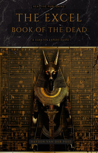 The Excel Book Of The Dead: Bring Your Sheets Back To Life (PDF/EPUB Version)