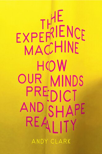 The Experience Machine: How Our Minds Predict and Shape Reality (PDF/EPUB Version)
