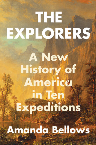 The Explorers - A New History of America in Ten Expeditions (PDF/EPUB Version)