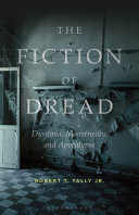 The Fiction of Dread: Dystopia, Monstrosity, and Apocalypse (PDF/EPUB Version)
