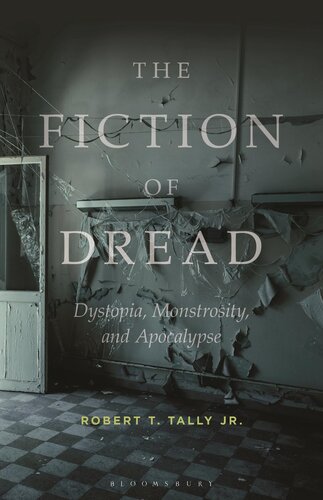 The Fiction of Dread: Dystopia, Monstrosity, and Apocalypse (PDF/EPUB Version)
