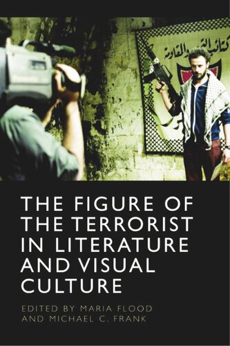 The Figure of the Terrorist in Literature and Visual Culture (PDF/EPUB Version)
