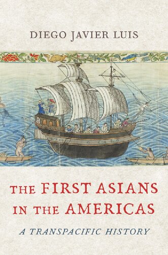 The First Asians in the Americas: A Transpacific History (PDF/EPUB Version)