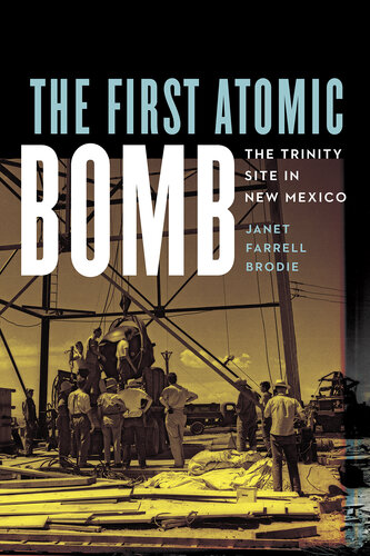 The First Atomic Bomb: The Trinity Site in New Mexico (PDF/EPUB Version)
