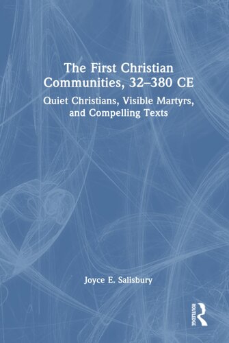 The First Christian Communities, 32 - 380 CE (PDF/EPUB Version)
