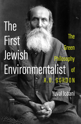 The First Jewish Environmentalist: The Green Philosophy of A.D. Gordon (PDF/EPUB Version)
