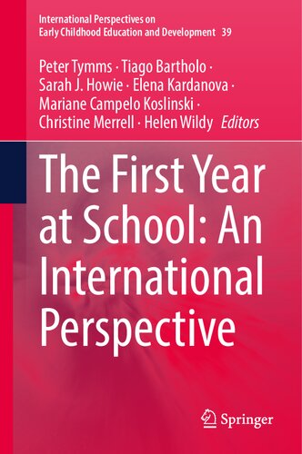 The First Year at School: An International Perspective (International Perspectives on Early Childhood Education and Development, 39) (PDF/EPUB Version)
