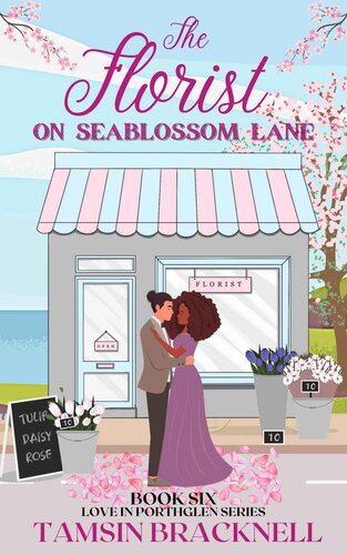The Florist on Seablossom Lane: A heartwarming small town romance (PDF/EPUB Version)
