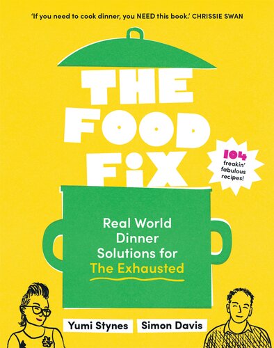 The Food Fix: Real World Dinner Solutions for The Exhausted (PDF/EPUB Version)
