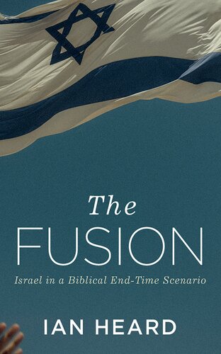 The Fusion: Israel in a Biblical End-Time Scenario (PDF/EPUB Version)