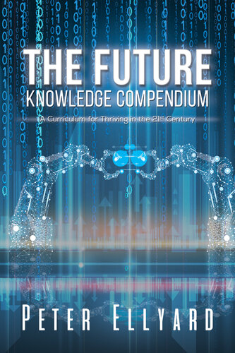 The Future Knowledge Compendium: A Curriculum for Thriving in the 21st Century (PDF/EPUB Version)
