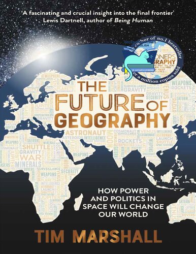 The Future of Geography: How Power and Politics in Space Will Change Our World (PDF/EPUB Version)
