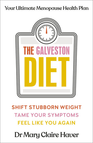 The Galveston Diet: How to Lose Weight and Feel Amazing During Menopause (PDF/EPUB Version)
