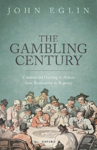 The Gambling Century: Commercial Gaming in Britain from Restoration to Regency (PDF/EPUB Version)
