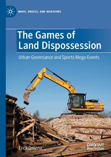 The Games of Land Dispossession: Urban Governance and Sports Mega-Events (Marx, Engels, and Marxisms) (PDF/EPUB Version)
