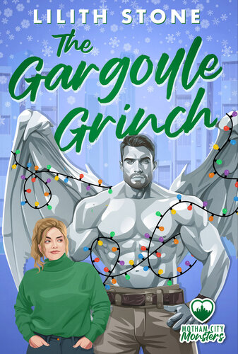The Gargoyle Grinch: A cozy Christmas monster romance (Motham City Monsters Book 2) (PDF/EPUB Version)

