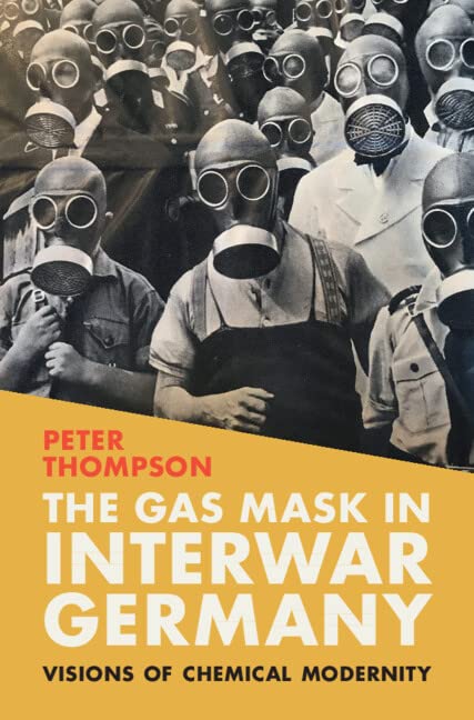 The Gas Mask in Interwar Germany: Visions of Chemical Modernity (PDF/EPUB Version)
