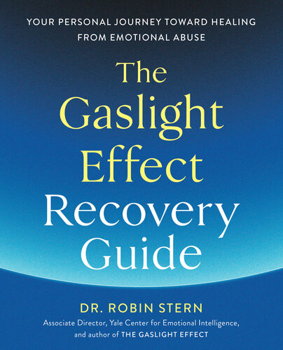 The Gaslight Effect Recovery Guide: Your Personal Journey Toward Healing from Emotional Abuse: A Gaslighting Book (PDF/EPUB Version)
