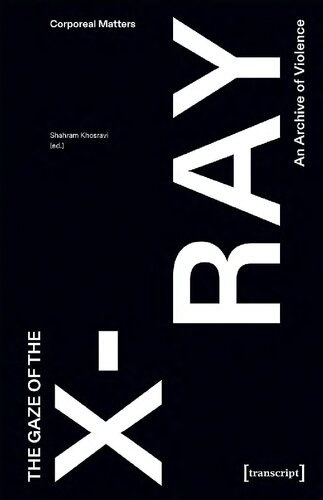 The Gaze of the X-Ray: An Archive of Violence (PDF/EPUB Version)