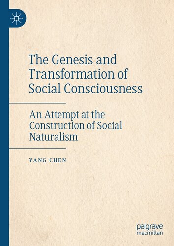 The Genesis and Transformation of Social Consciousness: An Attempt at the Construction of Social Naturalism (PDF/EPUB Version)