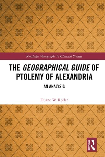 The Geographical Guide of Ptolemy of Alexandria (Routledge Monographs in Classical Studies) (PDF/EPUB Version)
