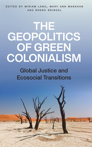 The Geopolitics of Green Colonialism: Global Justice and Ecosocial Transitions (PDF/EPUB Version)