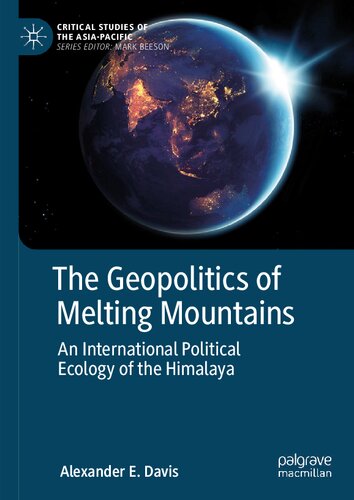 The Geopolitics of Melting Mountains: An International Political Ecology of the Himalaya (PDF/EPUB Version)
