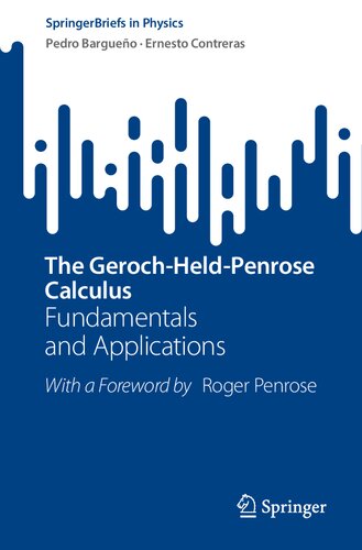 The Geroch-Held-Penrose Calculus: Fundamentals and Applications (SpringerBriefs in Physics) (PDF/EPUB Version)

