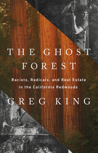 The Ghost Forest: Racists, Radicals, and Real Estate in the California Redwoods (PDF/EPUB Version)
