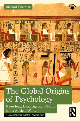 The Global Origins of Psychology: Neurology, Language and Culture in the Ancient World (PDF/EPUB Version)
