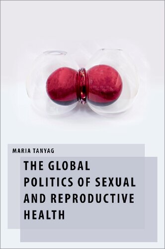 The Global Politics of Sexual and Reproductive Health (Oxford Studies in Gender and International Relations) (PDF/EPUB Version)