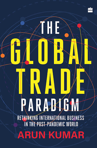 The Global Trade Paradigm: Rethinking International Business in the Post-Pandemic World (PDF/EPUB Version)
