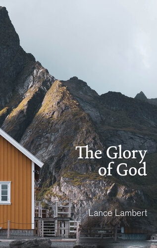 The Glory of God: Reflections from Exodus 33 (PDF/EPUB Version)
