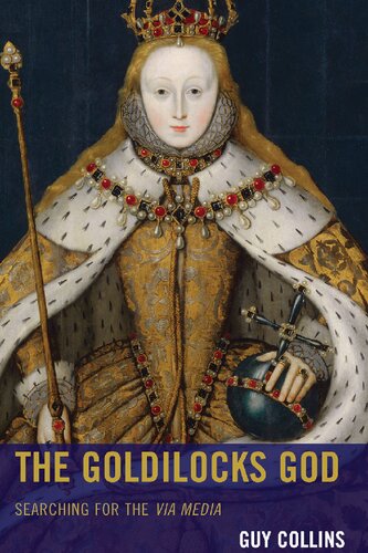 The Goldilocks God: Searching for the via media (Anglican Studies) (PDF/EPUB Version)