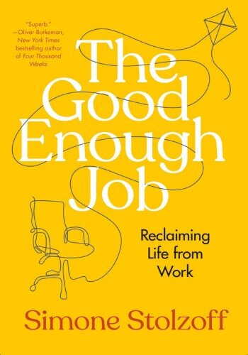 The Good Enough Job: Reclaiming Life from Work (PDF/EPUB Version)
