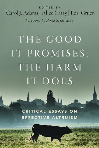 The Good It Promises, the Harm It Does: Critical Essays on Effective Altruism (PDF/EPUB Version)
