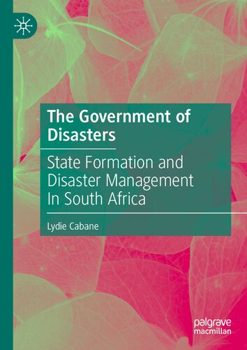 The Government of Disasters: State Formation and Disaster Management In South Africa (PDF/EPUB Version)
