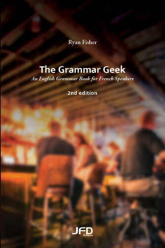 The Grammar Geek – 2nd edition: An English Grammar Book for French Speakers (PDF/EPUB Version)