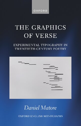 The Graphics of Verse: Experimental Typography in Twentieth-Century Poetry (Oxford English Monographs) (PDF/EPUB Version)