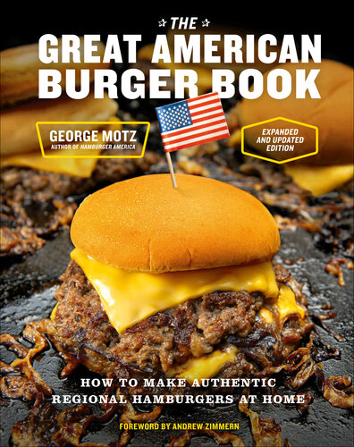 The Great American Burger Book (Expanded and Updated Edition): How to Make Authentic Regional Hamburgers at Home (PDF/EPUB Version)

