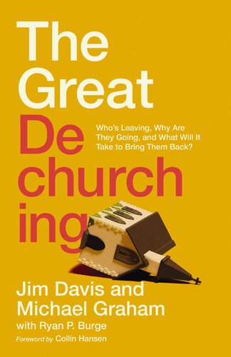 The Great Dechurching: Who's Leaving, Why Are They Going, and What Will It Take to Bring Them Back? (PDF/EPUB Version)
