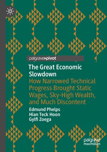 The Great Economic Slowdown: How Narrowed Technical Progress Brought Static Wages, Sky-High Wealth, and Much Discontent (PDF/EPUB Version)
