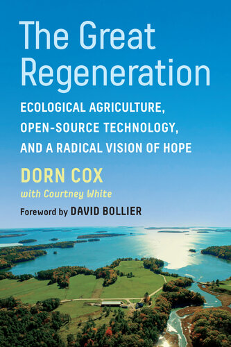 The Great Regeneration: Ecological Agriculture, Open-Source Technology, and a Radical Vision of Hope (PDF/EPUB Version)
