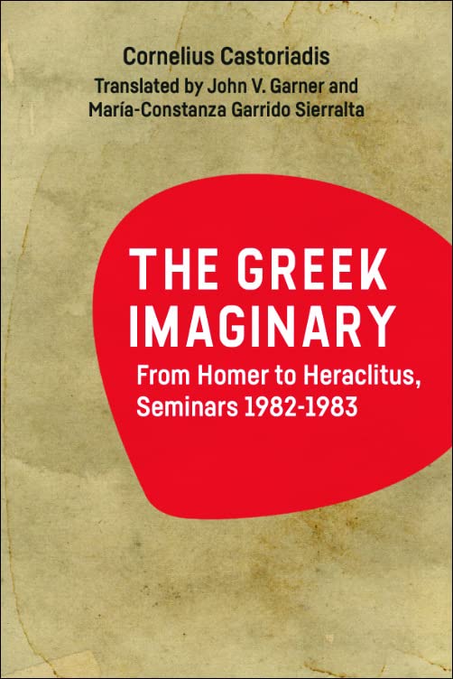 The Greek Imaginary: From Homer to Heraclitus, Seminars 1982-1983 (PDF/EPUB Version)
