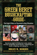 The Green Beret Bushcrafting Guide: The Eight Pillars of Survival in Any Situation (PDF/EPUB Version)
