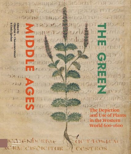 The Green Middle Ages: The Depiction and Use of Plants in the Western World 600-1600 (PDF/EPUB Version)
