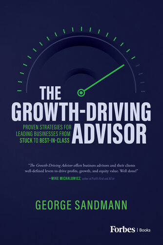 The Growth-Driving Advisor: Proven Strategies for Leading Businesses from Stuck to Best-in-Class (PDF/EPUB Version)
